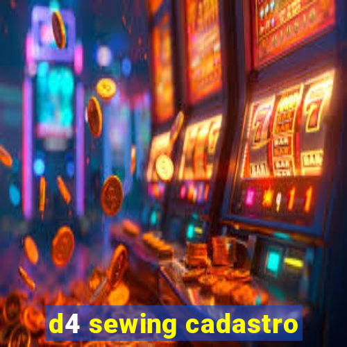 d4 sewing cadastro